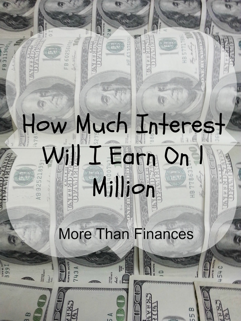 How Much Interest Will I Earn On 1 Million More Than Finances